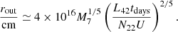 Mathematical equation: $$ \begin{aligned} \frac{r_{\rm out}}{\mathrm{cm}} \simeq 4 \times 10^{16} M_7^{1/5} \left( \frac{L_{42} t_{\rm days}}{N_{22} U} \right)^{2/5}. \end{aligned} $$