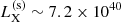 Mathematical equation: $ L_{\mathrm{X}}^{\mathrm{(s)}} \sim 7.2 \times 10^{40} $