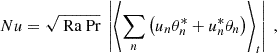 Mathematical equation: $$ \begin{aligned} Nu = \sqrt{\text{ Ra} \text{ Pr}} \; \left| \left\langle \sum _n \left( u_n \theta _n^* + u_n^* \theta _n \right) \right\rangle _t \right| \ , \end{aligned} $$