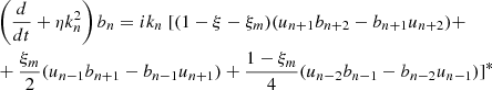 Mathematical equation: $$ \begin{aligned}&\left(\frac{d}{dt} + \eta k_n^2\right) b_n = {i} k_n \; [(1-\xi - \xi _m)(u_{n+1}b_{n+2}-b_{n+1}u_{n+2})+ \nonumber \\&+ \frac{\xi _m}{2}(u_{n-1}b_{n+1}-b_{n-1}u_{n+1}) + \frac{1-\xi _m}{4}(u_{n-2}b_{n-1}-b_{n-2}u_{n-1})]^* \end{aligned} $$