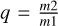 Mathematical equation: $q=\frac{m2}{m1}$