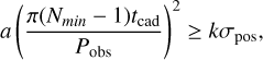 Mathematical equation: a \left( \frac{\pi (N_{min} - 1) t_{\text{cad}}}{P_{\text{obs}}} \right)^2 \geq k \sigma_{\text{pos}},