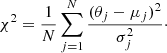 Mathematical equation: $$ \begin{aligned} \chi ^2=\frac{1}{N}\sum _{j = 1}^{N} \frac{(\theta _{j} - \mu _{j})^2}{\sigma _{j}^2}\cdot \end{aligned} $$