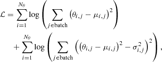Mathematical equation: $$ \begin{aligned} \mathcal{L}&= \sum _{i = 1}^{N_{\theta }}\log \left(\sum _{j\in \mathrm{batch}}\left(\theta _{i,j} - \mu _{i,j}\right)^2\right)\nonumber \\&\quad + \sum _{i = 1}^{N_{\theta }} \log \left(\sum _{j\in \mathrm{batch}}\left(\left(\theta _{i, j} - \mu _{i,j}\right)^2 - \sigma _{i,j}^2 \right)^2\right), \end{aligned} $$