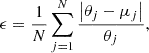 Mathematical equation: $$ \begin{aligned} \epsilon = \frac{1}{N} \sum _{j = 1}^{N} \frac{\left|\theta _{j} - \mu _{j}\right|}{\theta _{j}}, \end{aligned} $$