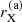 Mathematical equation: $ r_{\mathrm{X}}^{\mathrm{(a)}} $