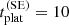 Mathematical equation: $ t_{\mathrm{plat}}^{\mathrm{(SE)}} = 10 $