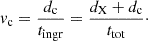 Mathematical equation: $$ \begin{aligned} v_{\rm c}&= \frac{d_{\rm c}}{t_{\rm ingr}} = \frac{d_{\rm X}+d_{\rm c}}{t_{\rm tot}} \cdot \end{aligned} $$