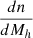 Mathematical equation: $ \frac{dn}{dM_{h}} $