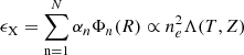 Mathematical equation: $ \epsilon_{\mathrm{X}} = \sum_{\mathrm{n = 1}}^N \alpha_n \Phi_n(R) \propto n_e^2\Lambda(T,Z) $