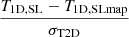Mathematical equation: $ \dfrac{T_{\mathrm{1D,SL}} - T_{\mathrm{1D, SLmap}}}{\sigma_{\mathrm{T2D}}} $