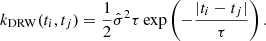 Mathematical equation: $$ \begin{aligned} k_{\mathrm{DRW}}(t_i,t_j) = \frac{1}{2}\hat{\sigma }^2 \tau \exp \left(-\frac{|t_i-t_j|}{\tau }\right) . \end{aligned} $$