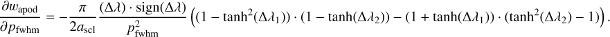 Mathematical equation: $\[\frac{\partial w_{\mathrm{apod}}}{\partial p_{\mathrm{fwhm}}}=-\frac{\pi}{2 a_{\mathrm{scl}}} \frac{(\Delta \lambda) \cdot \operatorname{sign}(\Delta \lambda)}{p_{\mathrm{fwhm}}^2}\left(\left(1-\tanh ^2\left(\Delta \lambda_1\right)\right) \cdot\left(1-\tanh \left(\Delta \lambda_2\right)\right)-\left(1+\tanh \left(\Delta \lambda_1\right)\right) \cdot\left(\tanh ^2\left(\Delta \lambda_2\right)-1\right)\right).\]$