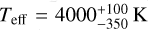 Mathematical equation: $T_{\mathrm{eff}} = 4000^{+100}_{-350}\,\mathrm{K}$