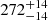 Mathematical equation: $ 272^{+14}_{-14} $