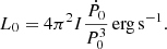 Mathematical equation: $$ \begin{aligned} L_0 = 4 \pi ^2 I \frac{\dot{P}_0}{P_0^3} \, \mathrm {erg \, s}^{-1} . \end{aligned} $$