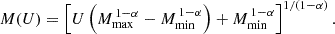 Mathematical equation: $$ \begin{aligned} M(U)= \left[ U\left(M_{\rm max}^{\,1-\alpha }-M_{\rm min}^{\,1-\alpha }\right) +M_{\rm min}^{\,1-\alpha } \right]^{1/(1-\alpha )}. \end{aligned} $$