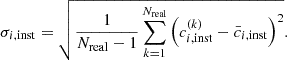 Mathematical equation: $$ \sigma _{i,\mathrm{inst}} = \sqrt{\frac{1}{N_{\rm real}-1} \sum _{k=1}^{N_{\rm real}} \left(c^{(k)}_{i,\mathrm{inst}} - \bar{c}_{i,\mathrm{inst}}\right)^2 }. $$