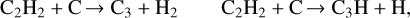 Mathematical equation: $\[\mathrm{C}_2 \mathrm{H}_2+\mathrm{C} \rightarrow \mathrm{C}_3+\mathrm{H}_2 \qquad \mathrm{C}_2 \mathrm{H}_2+\mathrm{C} \rightarrow \mathrm{C}_3 \mathrm{H}+\mathrm{H},\]$