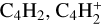 Mathematical equation: $\[\mathrm{C}_4 \mathrm{H}_2, \mathrm{C}_4 \mathrm{H}_2^{+}\]$
