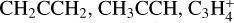 Mathematical equation: $\[\mathrm{CH}_2 \mathrm{CCH}_2, \mathrm{CH}_3 \mathrm{CCH}, \mathrm{C}_3 \mathrm{H}_4^{+}\]$