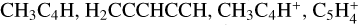 Mathematical equation: $\[\mathrm{CH}_3 \mathrm{C}_4 \mathrm{H}, \mathrm{H}_2 \mathrm{CCCHCCH}, \mathrm{CH}_3 \mathrm{C}_4 \mathrm{H}^{+}, \mathrm{C}_5 \mathrm{H}_4^{+}\]$