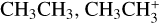 Mathematical equation: $\[\mathrm{CH}_3 \mathrm{CH}_3, \mathrm{CH}_3 \mathrm{CH}_3^{+}\]$