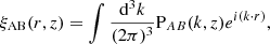 Mathematical equation: $$ \begin{aligned} \xi _{\mathrm{AB} }(r, z) = \int \frac{\mathrm{d} ^3 k}{(2\pi )^3}\mathrm P_{AB} (k, z) e^{i(k \cdot r)}, \end{aligned} $$