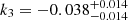 Mathematical equation: $ k_3=-0.038^{+0.014}_{-0.014} $
