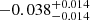 Mathematical equation: $ -0.038^{+0.014}_{-0.014} $