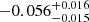 Mathematical equation: $ -0.056^{+0.016}_{-0.015} $