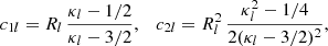 Mathematical equation: $$ \begin{aligned} c_{1l}&= R_{l}\,\frac{\kappa _{l}-{1}/{2}}{\kappa _{l}-{3}/{2}},&c_{2l}&= R_{l}^{2}\,\frac{\kappa _{l}^{2}-{1}/{4}}{2(\kappa _{l}-{3}/{2})^{2}}, \nonumber \end{aligned} $$