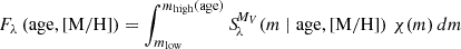 Mathematical equation: $$ \begin{aligned} F_\lambda \left(\mathrm{age}, [\mathrm{M/H}]\right) = \int _{m_{\mathrm{low} }}^{m_{\mathrm{high} }(\mathrm{age})} {S\!}_\lambda ^{M_V}\!\left(m \mid \mathrm{age},[\mathrm{M/H}]\right) \,\chi (m) \, dm \end{aligned} $$