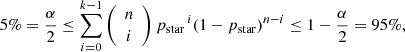 Mathematical equation: $$ \begin{aligned} 5\%=\frac{\alpha }{2}\le \sum _{i=0}^{k-1} \left({\begin{array}{c}n\\ i\end{array}}\right) {p_{\mathrm{star} }}^{\,i} (1 - p_{\mathrm{star} })^{n - i} \le 1-\frac{\alpha }{2}=95\%, \end{aligned} $$