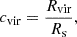 Mathematical equation: $$ \begin{aligned} c_{\text{vir}} = \frac{R_{\text{vir}}}{R_{\text{s}}}, \end{aligned} $$