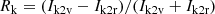 Mathematical equation: $$ \begin{aligned} R_\mathrm{k} = (I_{\mathrm{k2v} } - I_{\mathrm{k2r} }) / (I_{\mathrm{k2v} } + I_{\mathrm{k2r} }) \end{aligned} $$