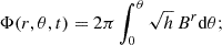 Mathematical equation: $$ \begin{aligned} \Phi (r,\theta ,t) = 2 \pi \int _0^{\theta } \sqrt{h} \, B^r \mathrm{d} \theta ; \end{aligned} $$