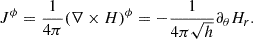 Mathematical equation: $$ \begin{aligned} J^\phi = \frac{1}{4\pi }(\nabla \times H)^\phi = - \frac{1}{4\pi \sqrt{h}} \partial _\theta H_r. \end{aligned} $$