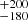 Mathematical equation: $ ^{+200}_{-180} $