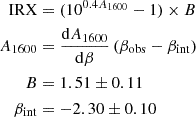 Mathematical equation: $$ \begin{aligned} \begin{aligned} \mathrm{IRX}&= (10^{0.4A_{1600}}-1)\times B \\ A_{1600}&= \frac{\mathrm{d}A_{1600}}{\mathrm{d}\beta } \, (\beta _{\rm obs}-\beta _{\rm int}) \\ B&= 1.51\pm 0.11 \\ \beta _{\rm int}&= -2.30\pm 0.10 \end{aligned} \end{aligned} $$