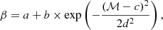 Mathematical equation: $$ \begin{aligned} \beta =a+b\times \mathrm{exp}\left(-\frac{(\mathcal{M} -c)^2}{2d^2}\right), \end{aligned} $$