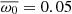 Mathematical equation: $ \overline{\omega_0} = 0.05 $