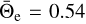 Mathematical equation: ${{{\rm{\bar \Theta }}}_{\rm{e}}} = 0.54$