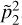 Mathematical equation: $\[\tilde{p}_{2}^{2}\]$