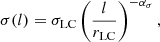 Mathematical equation: $$ \begin{aligned} \sigma (l) = \sigma _{\mathrm{LC} } \left( \frac{l}{r_{\mathrm{LC} }} \right)^{-\alpha _{\sigma }} , \end{aligned} $$