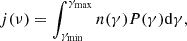 Mathematical equation: $$ \begin{aligned} j(\nu ) = \int _{\gamma _{\mathrm{min} }}^{\gamma _{\mathrm{max} }} n(\gamma ) P(\gamma ) \mathrm{d} \gamma , \end{aligned} $$