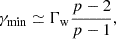 Mathematical equation: $$ \begin{aligned} \gamma _{\mathrm{min} } \simeq \Gamma _{\mathrm{w} } {p-2 \over p-1}, \end{aligned} $$