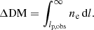 Mathematical equation: $$ \begin{aligned} \Delta \mathrm{DM} = \int _{l_{\mathrm{p,obs} }}^{\infty } n_{\mathrm{e} } \, \mathrm{d} l . \end{aligned} $$