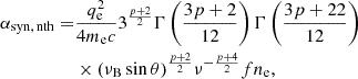 Mathematical equation: $$ \begin{aligned} \alpha _{\rm syn, \, nth } =&\frac{q_{\mathrm{e} }^{2}}{4 m_{\mathrm{e} } c} 3^{\frac{p+2}{2}} \Gamma \left( \frac{3 p + 2}{12} \right) \Gamma \left( \frac{3 p + 22}{12} \right) \nonumber \\&\times (\nu _{\mathrm{B} } \, \mathrm{sin} \, \theta )^{\frac{p+2}{2}} \nu ^{ - \frac{p+4}{2}} f n_{\mathrm{e} }, \end{aligned} $$