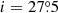 Mathematical equation: $ i=27{{\overset{\circ}{.}}}5 $